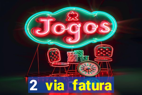 2 via fatura bradescard visa